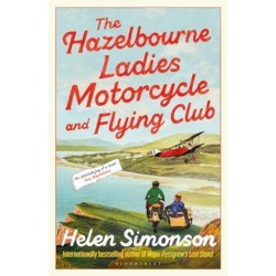The Hazelbourne Ladies Motorcycle and Flying Club: the captivating new novel from the bestselling author of Major Pettigrew's Last Stand
