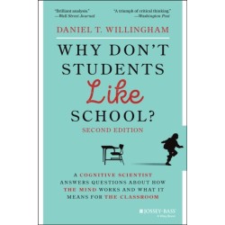 Why Don't Students Like School?: A Cognitive Scientist Answers Questions About How the Mind Works and What It Means for the Classroom