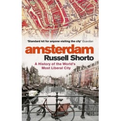 Amsterdam: A History of the World's Most Liberal City