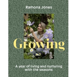 Growing: A year of living and nurturing with the seasons