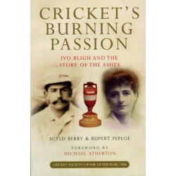 Cricket's Burning Passion: Ivo Bligh and the Story of the Ashes
