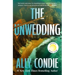 The Unwedding: the addictive, fast paced, unputdownable and unsettling Reese's Book Club Pick