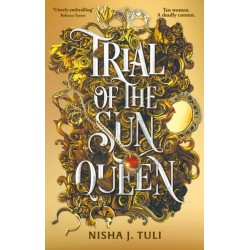 Trial of the Sun Queen: the sizzling and addictive fantasy romance sensation