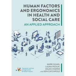 Human Factors and Ergonomics in Health and Social Care: An Applied Approach
