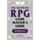 The Ultimate RPG Game Master's Guide: Advice and Tools to Help You Run Your Best Game Ever!