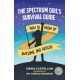 The Spectrum Girl's Survival Guide: How to Grow Up Awesome and Autistic