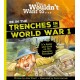 You Wouldn't Want To Be In The Trenches In World War One!