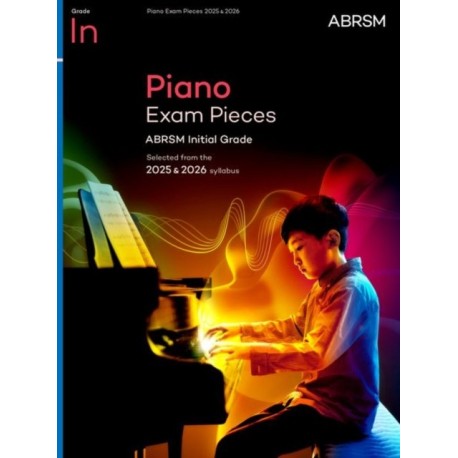 Piano Exam Pieces 2025 & 2026, ABRSM Initial Grade: Selected from the 2025 & 2026 syllabus