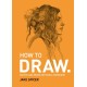 How To Draw: Sketch and draw anything, anywhere with this inspiring and practical handbook