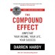 The Compound Effect: Jumpstart Your Income, Your Life, Your Success - the million copy bestseller revealing the secrets of superachievers