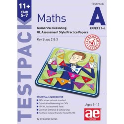 11+ Maths Year 5-7 Testpack A Papers 1-4: Numerical Reasoning GL Assessment Style Practice Papers