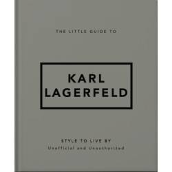 The Little Guide to Karl Lagerfeld: Style to Live By