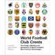 World Football Club Crests: The Design, Meaning and Symbolism of World Football's Most Famous Club Badges
