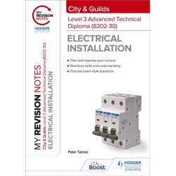 My Revision Notes: City & Guilds Level 3 Advanced Technical Diploma in Electrical Installation (8202-30)
