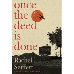 Once the Deed Is Done: 'A crime novel in the sense that TO KILL A MOCKINGBIRD is a crime novel' (Financial Times)
