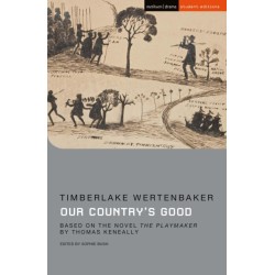 Our Country's Good: Based on the novel 'The Playmaker' by Thomas Keneally