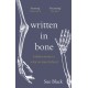 Written In Bone: hidden stories in what we leave behind