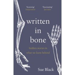 Written In Bone: hidden stories in what we leave behind