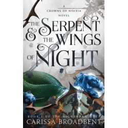 The Serpent & the Wings of Night: The Nightborn Duet Book One