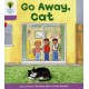 Oxford Reading Tree: Level 1+: More First Sentences A: Go Away Cat