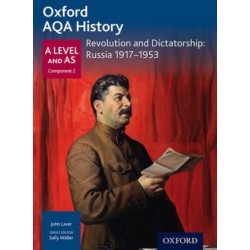 Oxford AQA History for A Level: Revolution and Dictatorship: Russia 1917-1953