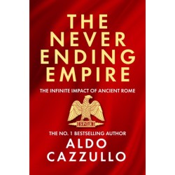 The Neverending Empire: The Infinite Impact of Ancient Rome