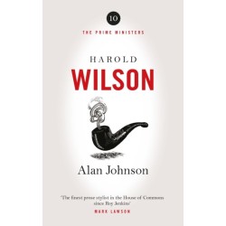 Harold Wilson: Twentieth Century Man: The Prime Ministers Series