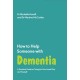 How to Help Someone with Dementia: A Practical Handbook