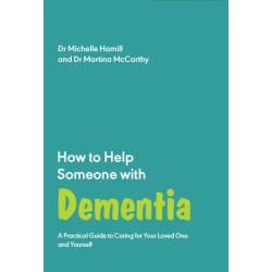 How to Help Someone with Dementia: A Practical Handbook