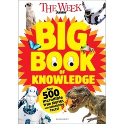 The Week Junior Big Book of Knowledge: The ultimate book for curious kids with over 500 incredible true stories and astonishing facts