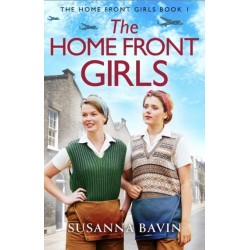 The Home Front Girls: A heartbreaking and uplifting WW2 historical saga