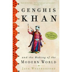 Genghis Khan: And the Making of the Modern World
