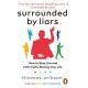 Surrounded by Liars: How to Stop Lies and Half-truths Ruining Your Life
