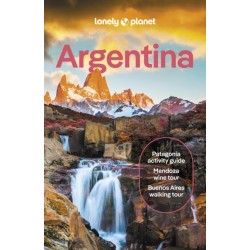 Lonely Planet Argentina: Detailed Itineraries | Travel Like a Local | Insider Tips | Covers Buenos Aires, Iguazu, Mendoza, Patagonia, and more