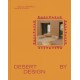 Desert by Design: Creative Minds, Arid Places, Tailor-Made Spaces
