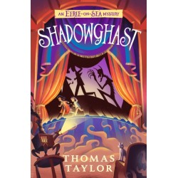 Shadowghast: From the hugely original and highly popular middle grade seaside mystery series for children age 9, 10, 11, 12 from an award-winning author