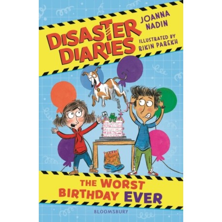 Disaster Diaries: The Worst Birthday Ever: The hilarious new series from the creators of The Worst Class in the World