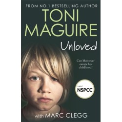 Unloved: From the bestselling author, Toni Maguire comes a new story of abuse and survival