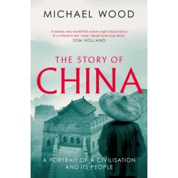 The Story of China: A portrait of a civilisation and its people