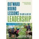 Outward Bound Lessons to Live a Life of Leadership: To Serve, to Strive, and Not to Yield