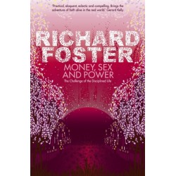 Money, Sex and Power: The Challenge of the Disciplined Life