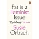 Fat Is A Feminist Issue