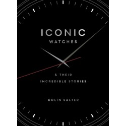 Iconic watches: & Their Incredible Stories