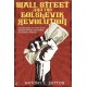 Wall Street and the Bolshevik Revolution: The Remarkable True Story of the American Capitalists Who Financed the Russian Communists