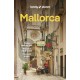 Lonely Planet Mallorca: Detailed Itineraries | Travel Like a Local | Insider Tips | Covers Palma & Badia de Palma, Western Mallorca and more