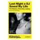 Last Night a DJ Saved My Life: The History of the Disc Jockey