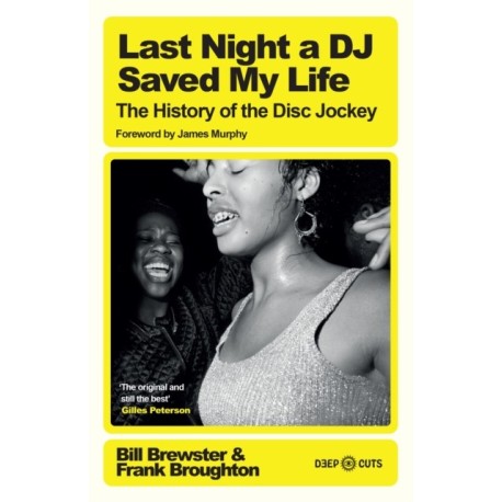 Last Night a DJ Saved My Life: The History of the Disc Jockey