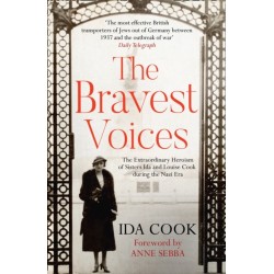 The Bravest Voices: The Extraordinary Heroism of Sisters Ida and Louise Cook During the Nazi Era