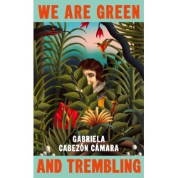We Are Green and Trembling
