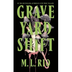 Graveyard Shift: the highly anticipated new book by the author of the BookTok sensation If We Were Villains